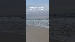 Gulf Shores Alabama 2-13-25 #gulfshores #alabamabeaches #gulfshoresalabama #gulfcoast #beach #travel