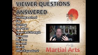 Martial Arts Viewer Questions