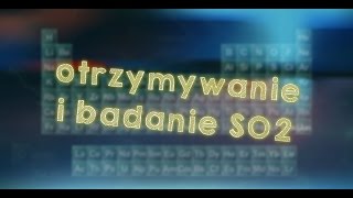 doświadczenia chemiczne ● otrzymywanie i badanie właściwości dwutlenku siarki | HD