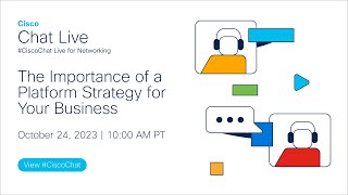 #CiscoChat Live: The Importance of a Platform Strategy for Your Business