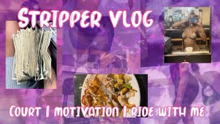 WEEKLY $TRIPPER VLOG - Court-date + Day Shift + Self-Motivation