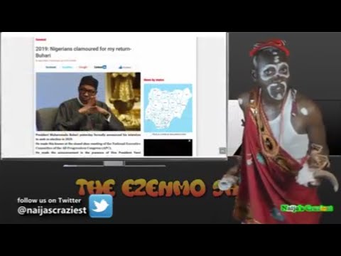 Naijas Craziest Comedy – Nigerians Are Begging Me To Return As President – Buhari ||THE EZENMO SHOW EP5