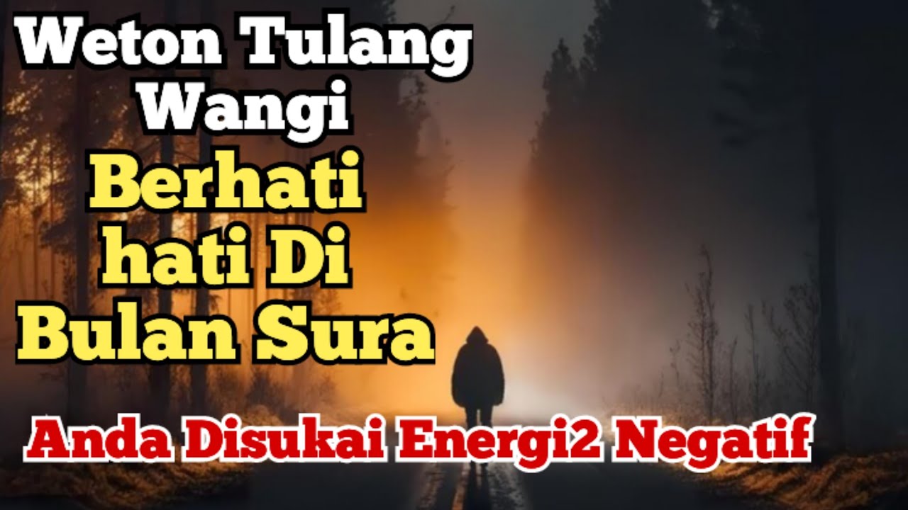 11 Weton Tulang Wangi, Lebih Berhati Hati Tingkatkan Energi & Spiritual ...