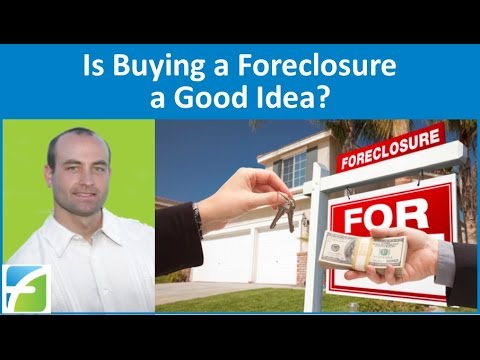 Is Buying a Foreclosure a Good Idea? Is Buying a Foreclosure a Good Idea?