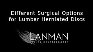 Different Surgical Options for Lumbar Herniated Discs | Dr. Todd Lanman