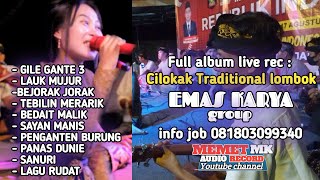 ALBUM  SASAK PILIHAN CILOKAK TRADITIONAL EMAS KARYA LIVE COVER @MEMET_MK_ AUDIO