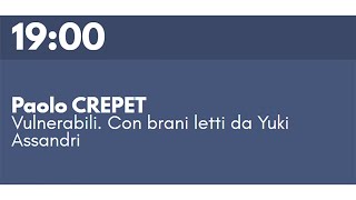 Paolo CREPET  - Vulnerabili. Con brani letti da Yuki Assandri