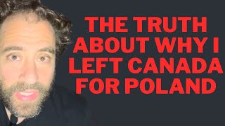 The TRUTH about why I left CANADA for POLAND