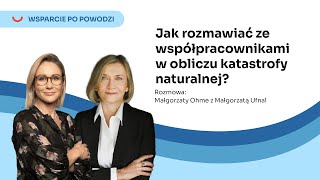 WSPARCIE PO POWODZI. Jak rozmawiać ze współpracownikami w obliczu katastrofy naturalnej?