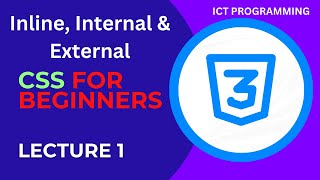 CSS Tutorial:1 Inline, Internal & External CSS | Web Development Tutorial Lecture-1 #ictprogramming
