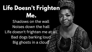 life doesn't frighten me maya angelou | life doesn't frighten me
