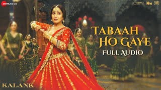 Tabaah Ho Gaye - Full Audio | Kalank | Madhuri, Varun & Alia | Shreya | Pritam | Amitabh | Abhishek