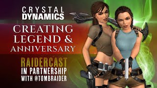 Creating Tomb Raider Legend & Anniversary - Raidercast And Crystal Dynamics