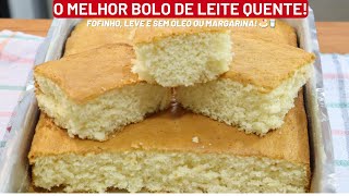 ✨O MELHOR BOLO DE LEITE QUENTE! Fofinho, Leve e Sem Óleo ou Margarina! 🍰🥛 Bolo Delicioso