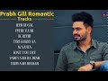 prabh gill old nostalgia prabh gill all romantic tracks prabh gill romantic jukebox