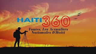 HAITI 360 - PREMYE NOUVEL SOU TOUT HAITI SUR HPM - NATHAN 7-20-2020