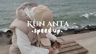 Kun anta - speed up