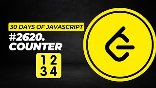 🔢 Solving LeetCode #2620 - Counter | 30 Days of JavaScript Challenge 💻 | Day 2