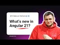 What’s new in Angular 21 – Mateusz Stefańczyk – Google Developer Expert
