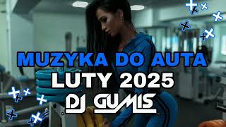 🔥MUZYKA DO AUTA 2025😍NAJLEPSZE KLUBOWE HITY🤩LUTY 2025🥰DOBRA POMPA NIE JEST ZŁA🔥DJ GumiŚ