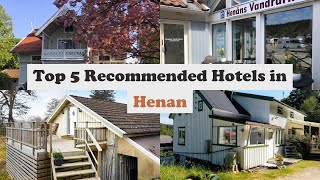 Top 5 Recommended Hotels In Henan | Best Hotels In Henan