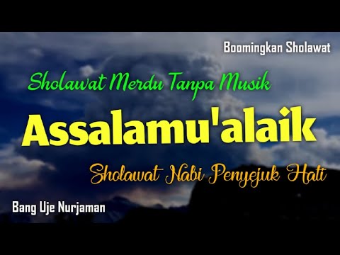 Assalamu'alaik [ Sholawat Tanpa Musik ] Lirik Arab, Latin & Terjemah ...