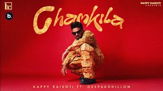 CHAMKILA | Official Music Video | Happy Raikoti | #punjabi Song