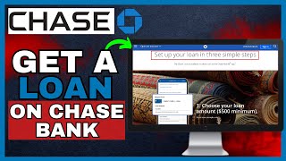How To Get A Loan From Chase Bank (2024)