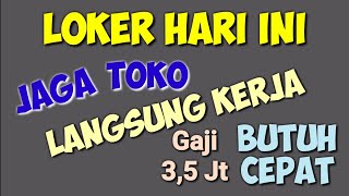 Loker Penjaga Toko Gaji 3,5 Juta (Langsung Kerja) ll Lowongan Kerja Hari Ini