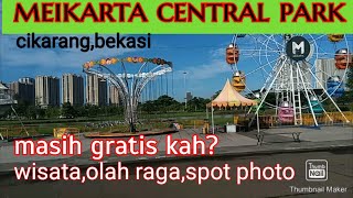 Central Park MEIKARTA ,cikarang,bekasi#wisatakeluarga