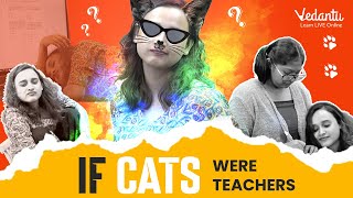 If cats were teachers | Nabamita Ma'am | Vedantu Young Wonders