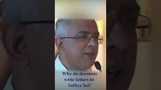 Why do Devotees give letters to Sathya Sai?