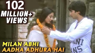 Milan Abhi Aadha Adhura Hai - Vivah - Shahid Kapoor, Amrita Rao - Bollywood Romantic Songs