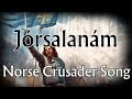 Jórsalanám - Norse Crusader Song [HD Remake] | The Skaldic Bard