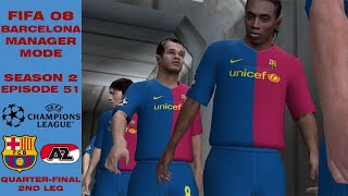 UEFA CHAMPIONS LEAGUE QUARTER-FINALS - 2ND LEG // FIFA 08 BARCELONA MANAGER MODE #51 [SEASON 2]