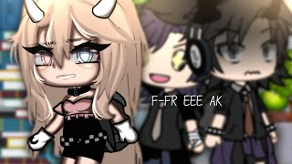 😍💓 F-fr eee ak [|] Meme/Trend 💫💕 [|] 🩹🤍 [|] Gacha Life 🌸✨ | •