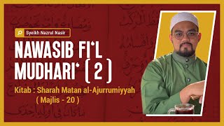 Nawasib Fi‘l Mudhari‘ ( 2 ) - Syeikh Nazrul Nasir.