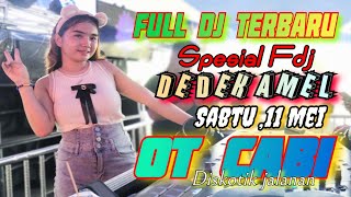 OT CABI FULL DJ TERBARU // SPESIAL PERFORM FDJ DEDEK AMEL // TANJUNG RAJA BERGOYANG