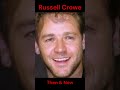 RUSSELL CROWE : THEN AND NOW