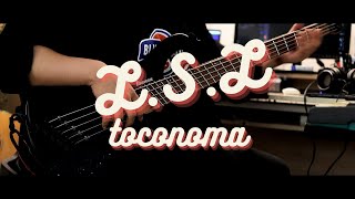 toconoma - L.S.L / Bass cover by wanderer