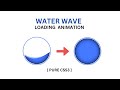 Pure CSS3  Water Wave Loading Animation || CSS Wave Loading Animation
