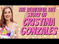 The Beautiful Life Story of Cristina Gonzales