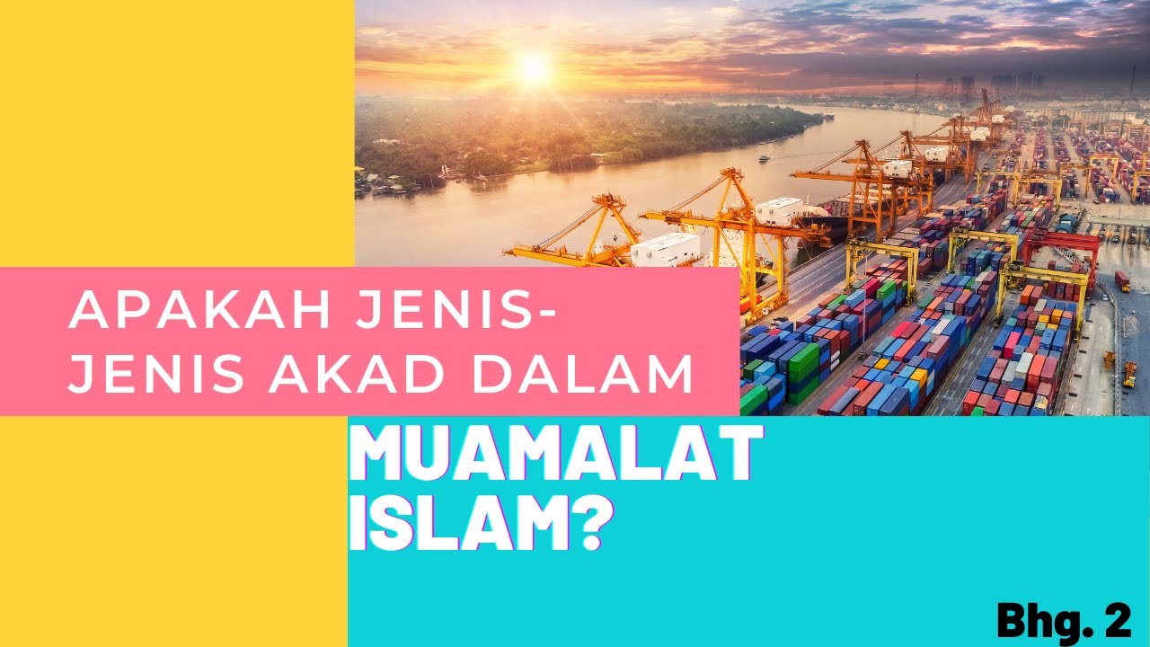 JENIS-JENIS AKAD DALAM MUAMALAT ISLAM (BHG.2) | PENDIDIKAN ISLAM KSSM ...