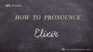 How to Pronounce Elixir (Real Life Examples!)