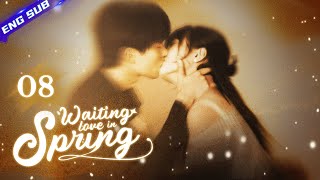 Waiting Love in Spring EP08 | 💌CEO's childhood sweetheart finally becomes his wife after long wait~