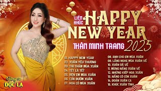 LK HAPPY NEW YEAR 2025 - Thân Minh Trang (Giọng Ca Độc Lạ)| Nhạc Tết 2025 Mới Nhất.