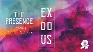 [11AM Traditions] Exodus: The Presence (Week 10)