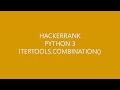 HACKERRANK|PYTHON 3|ITERTOOLS.COMBINATIONS()