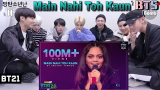 BTS REACTION VIDEO ON INDIAN VIRAL SONG ( Main Nahi Toh Kaun ) SRUSHTI TAWDE || FT.BTS @BTS