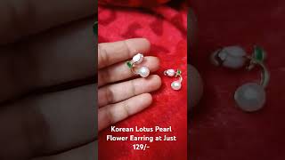 Korean Lotus Pearl Flower Earring at Just 129/-#earrings #hoopearrings  #bracelets #foolishway